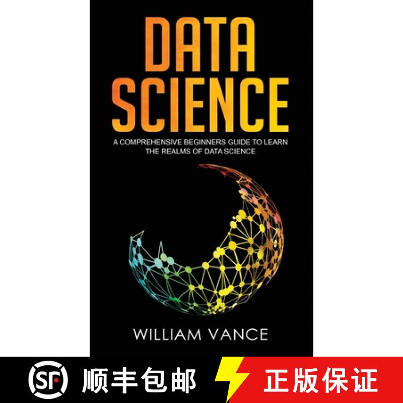 【3-4周达】Data Science: A Comprehensive Beginners Guide to Learn the Realms of Data Science [9781913597658]