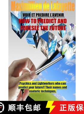 【3-4周达】How To Predict And Foresee The Future. Psychics and Lightworkers Who Can Predict Your Future. [9781329411579]