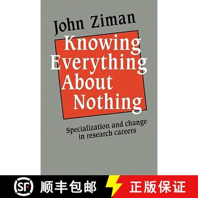 预订 Knowing Everything about Nothing: Specialization and Change in Research Careers [9780521126076]
