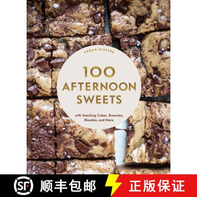 【3-4周达】精装 100 Afternoon Sweets : With Snacking Cakes, Brownies, Blondies, and More [9781797216188]