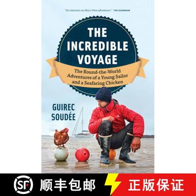 【3-4周达】The Incredible Voyage : The Round-the-World Adventures of a Young Sailor and a Seafaring C... [9781778402289]