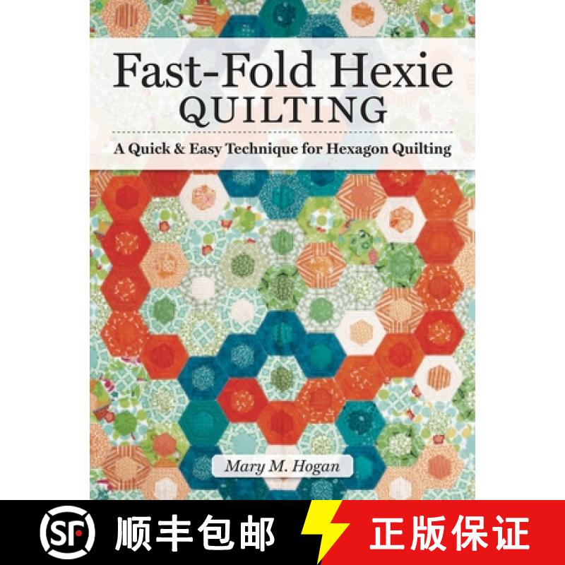 【3-4周达】Fast-Fold Hexies from Pre-Cuts & Stash, Expanded Edition: A Quick & Easy Technique for Hex... [9781947163409]