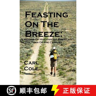 【3-4周达】Feasting on the Breeze: A Memoir of Hitchhiking America at the Turn of the Century [9781257114702]