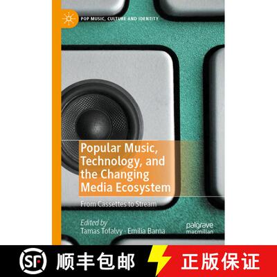【3-4周达】Popular Music, Technology, and the Changing Media Ecosystem : From Cassettes to Stream [9783030446611]