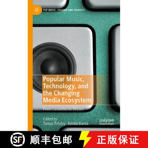 【3-4周达】Popular Music, Technology, and the Changing Media Ecosystem : From Cassettes to Stream [9783030446611]