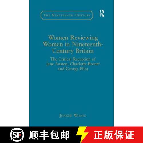 【3-4周达】Women Reviewing Women in Nineteenth-Century Britain : The Critical Reception of Jane Auste... [9781138265653]