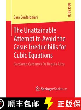 【3-4周达】The Unattainable Attempt to Avoid the Casus Irreducibilis for Cubic Equations : Gerolamo C... [9783658092740]