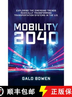 【3-4周达】Mobility 2040: Exploring the Emerging Trends Radically Transforming Transportation Systems... [9781636769394]