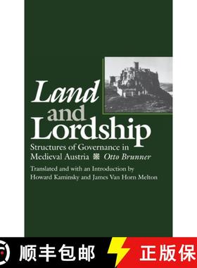 【3-4周达】Land and Lordship: Structures of Governance in Medieval Austria [9780812281835]