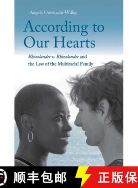 【3-4周达】According to Our Hearts: Rhinelander V. Rhinelander and the Law of the Multiracial Family [9780300166828]