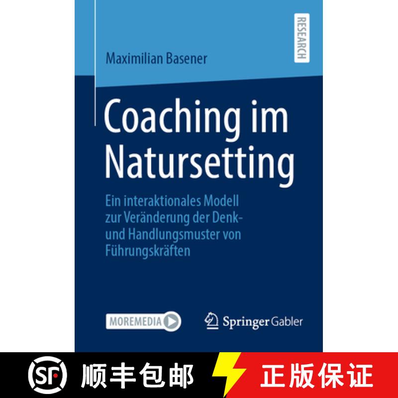 【3-4周达】Coaching im Natursetting : Ein interaktionales Modell zur Veränderung der Denk- und Handl... [9783658417529]