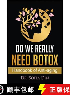 【3-4周达】Do We Really Need Botox?: A Handbook of Anti-Aging Services [9781733415927]