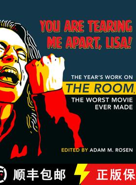 【3-4周达】You Are Tearing Me Apart, Lisa!: The Year's Work on the Room, the Worst Movie Ever Made [9780253062710]