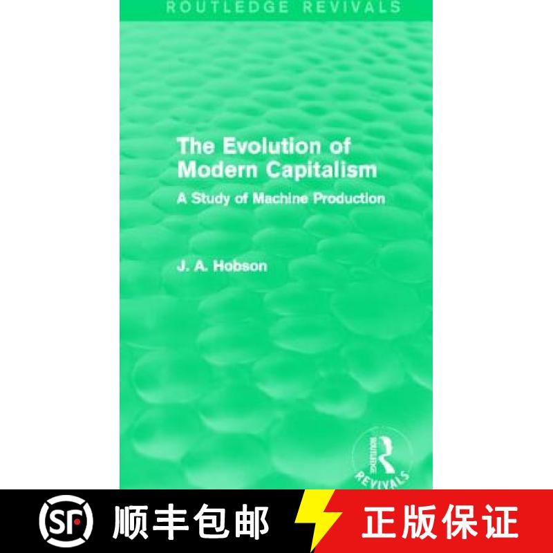 【3-4周达】The Evolution of Modern Capitalism (Routledge Revivals): A Study of Machine Production [9780415814287]