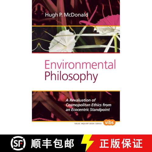 预订 精装 Environmental Philosophy: A Revaluation of Cosmopolitan Ethics from an Ecocentric Standpoint [9789042038318]