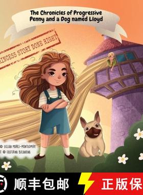 【3-4周达】The Chronicles of Progressive Penny and a Dog named Lloyd: A Princess Story Done Right [9781999206901]
