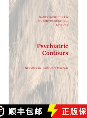 【3-4周达】Psychiatric Contours: New African Histories of Madness [9781478030348]