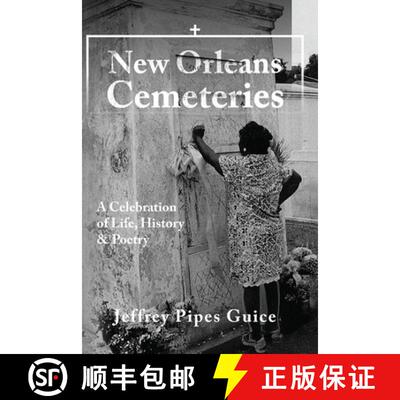 【3-4周达】New Orleans Cemeteries: A Celebration of Life, History & Poetry [9798318818127]