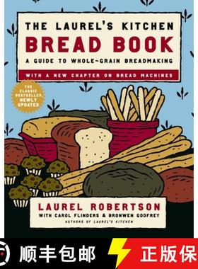【3-4周达】The Laurel's Kitchen Bread Book: A Guide to Whole-Grain Breadmaking: A Baking Book [9780812969672]