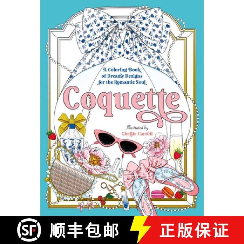 【3-4周达】Coquette: A Coloring Book of Dreamy Designs for the Romantic Soul [9781250389039]