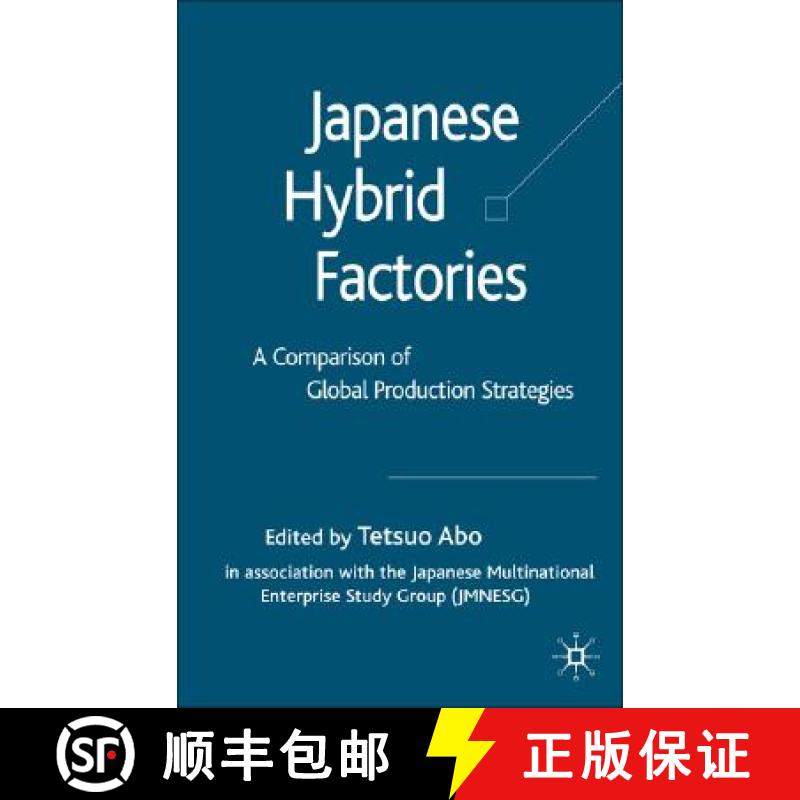 【3-4周达】Japanese Hybrid Factories: A Worldwide Comparison of Global Production Strategies [9781403998569]