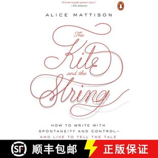 【3-4周达】The Kite and the String: How to Write with Spontaneity and Control--and Live to Tell the Tale [9780143111634]
