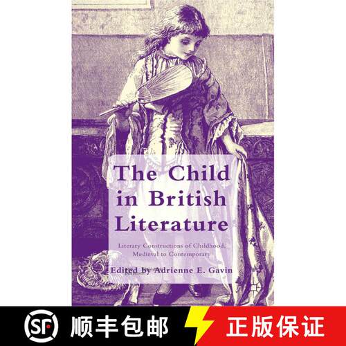 【3-4周达】The Child in British Literature : Literary Constructions of Childhood, Medieval to Contemp... [9781349345496]