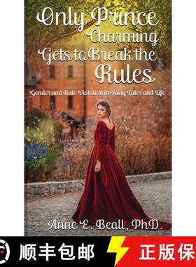 预订 Only Prince Charming Gets to Break the Rules: Gender and Rule Violation in Fairy Tales and Life [9798985888430]