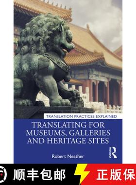 【3-4周达】Translating for Museums, Galleries and Heritage Sites [9781138571860]