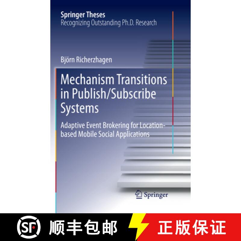 【3-4周达】Mechanism Transitions in Publish/Subscribe Systems: Adaptive Event Brokering for Location-... [9783030064631]