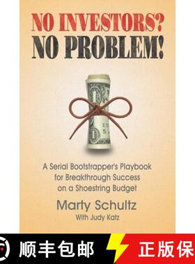 【3-4周达】No Investors? No Problem!: A Serial Bootstrapper's Playbook for Breakthrough Success on a ... [9780988359147]