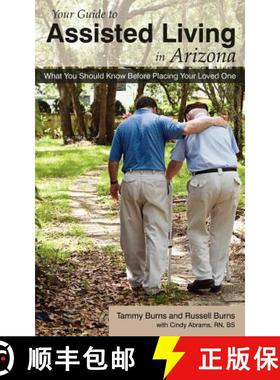 【3-4周达】Your Guide to Assisted Living in Arizona: What You Should Know Before Placing Your Loved One [9781604948097]