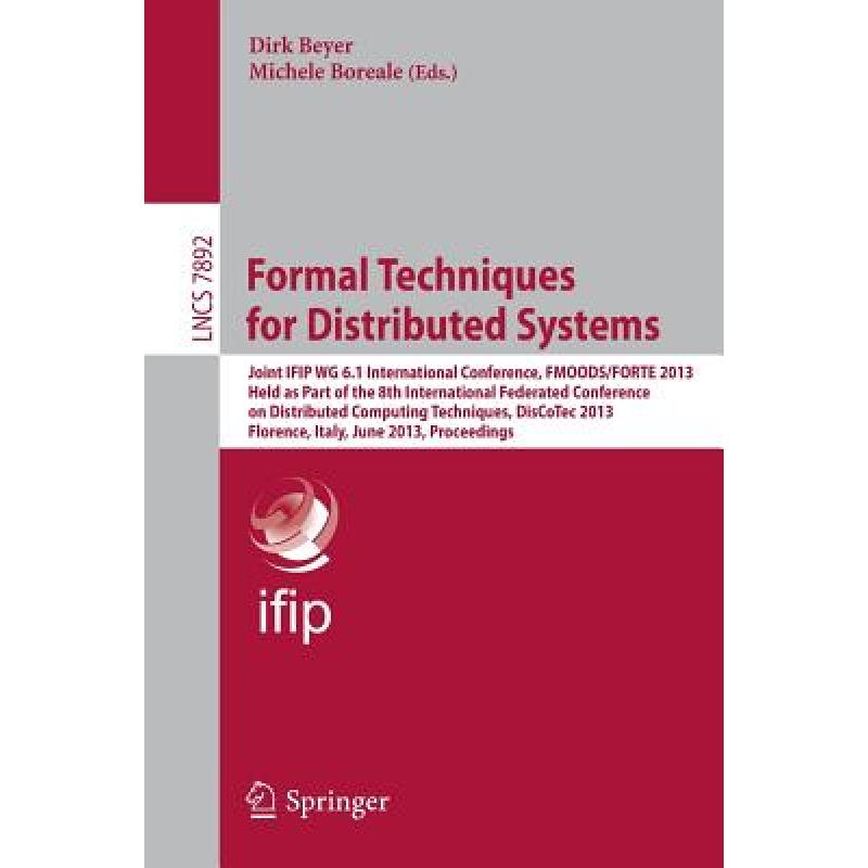 【4周达】Formal Techniques for Distributed Systems: Joint IFIP WG 6.1 International Conference, FMOO...[9783642385919]