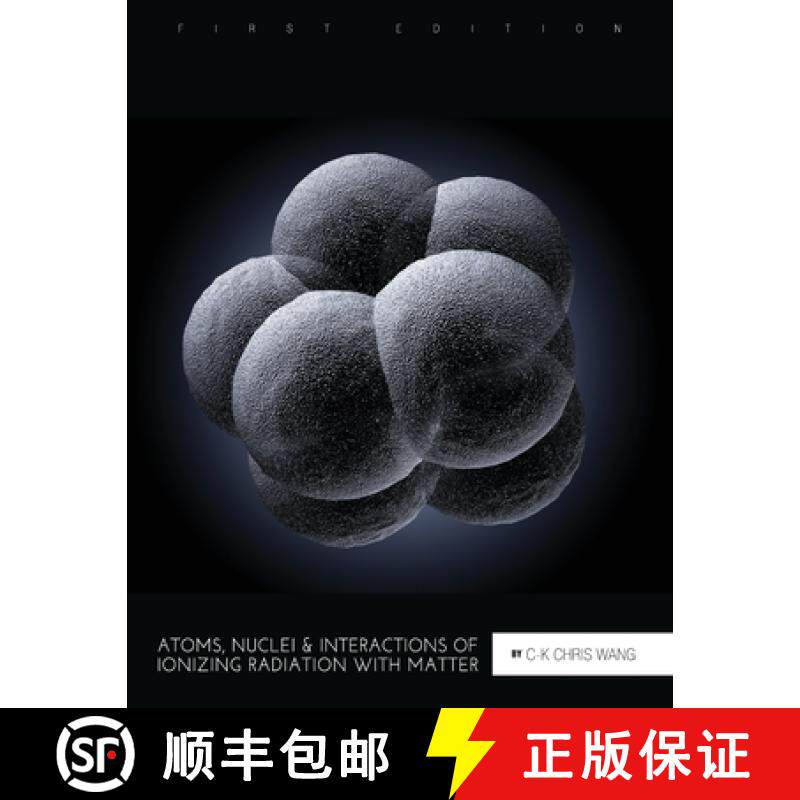 【3-4周达】Atoms, Nuclei, and Interactions of Ionizing Radiation with Matter [9781516514397]