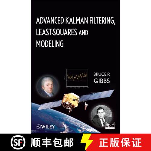 【3-4周达】精装 Advanced Kalman Filtering, Least-Squares And Modeling: A Practical Handbook [Wiley电... [9780470529706]