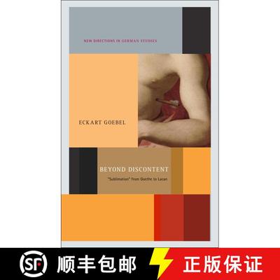 【3-4周达】Beyond Discontent: 'Sublimation' from Goethe to Lacan [9781441178336]
