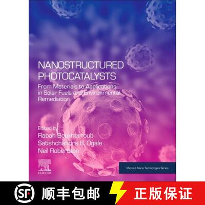 【3-4周达】Nanostructured Photocatalysts: From Materials to Applications in Solar Fuels and Environme... [9780128178362]