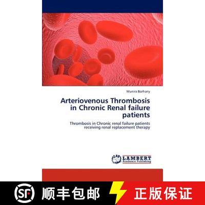 预订 Arteriovenous Thrombosis in Chronic Renal failure patients [9783659270161]