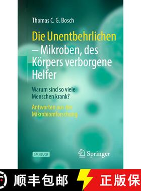 【3-4周达】Die Unentbehrlichen – Mikroben, des Körpers verborgene Helfer: Warum sind so viele Mensc... [9783662650820]