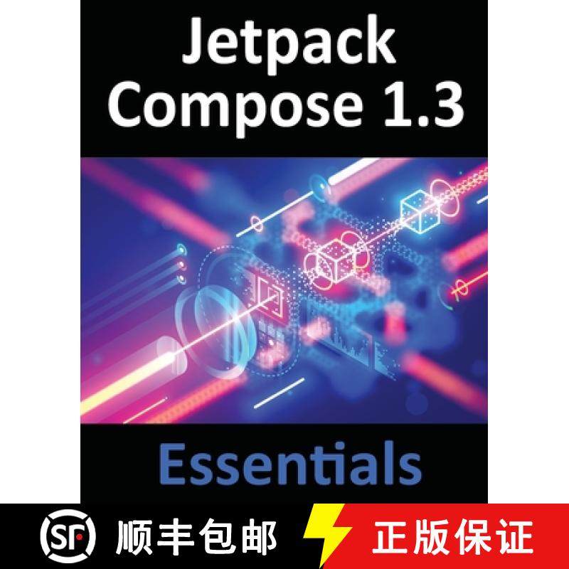 预订 Jetpack Compose 1.3 Essentials: Developing Android Apps with Jetpack Compose 1.3, Android Studio... [9781951442637]
