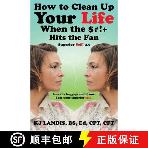 【3-4周达】How to Clean Up Your Life When the $#!+ Hits the Fan: Superior Self 2.0 [9781504353595]