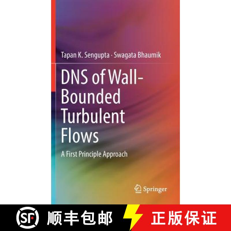 【3-4周达】DNS of Wall-Bounded Turbulent Flows : A First Principle Approach [9789811300370]