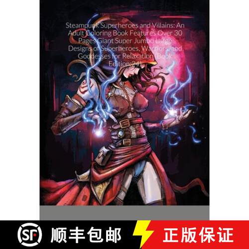 【3-4周达】Steampunk Superheroes and Villains: An Adult Coloring Book Features Over 30 Pages Giant Su... [9781008949690]