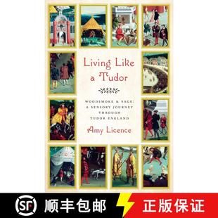 【3-4周达】Living Like a Tudor: Woodsmoke and Sage: A Sensory Journey Through Tudor England [9781643138152]