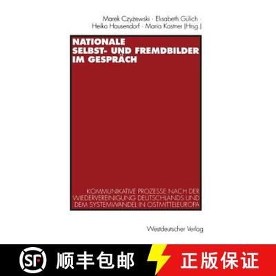 【3-4周达】Nationale Selbst- und Fremdbilder im Gespräch : Kommunikative Prozesse nach der Wiederver... [9783531126050]