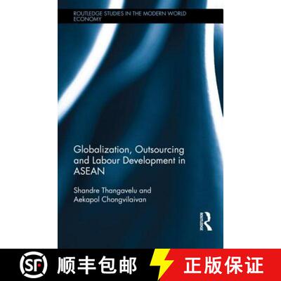 【3-4周达】精装 Globalization, Outsourcing and Labour Development in ASEAN [9780415567459]