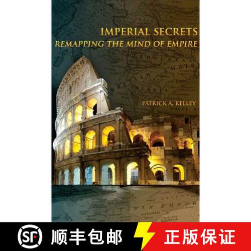 【3-4周达】Imperial Secrets: Remapping the Mind of Empire [9781105056123]