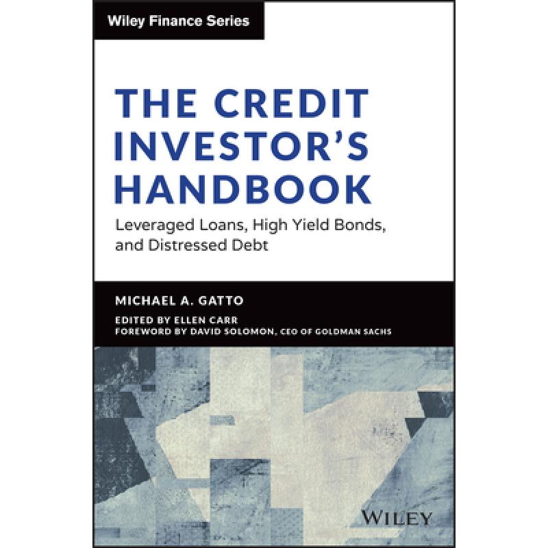 【4周达】The Credit Investor's Handbook: Leveraged Loans, High Yield Bonds, and Distressed Debt[9781394196050]