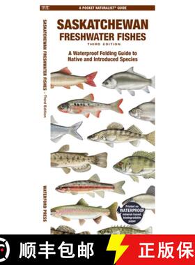 【3-4周达】Saskatchewan Fishes: A Folding Pocket Guide to All Known Native and Introduced Freshwater ... [9781620057100]