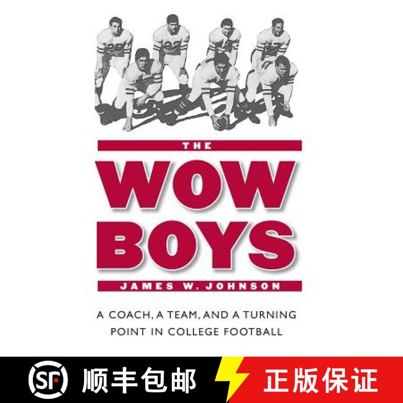 【3-4周达】The Wow Boys: A Coach, a Team, and a Turning Point in College Football [9780803276321]
